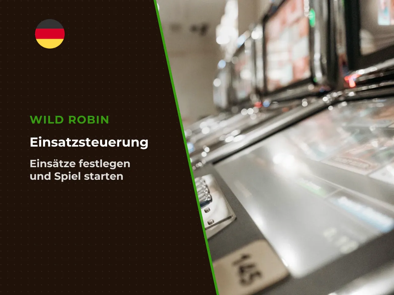 Spielstart und Steuerung der Einsätze. Zuerst